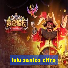 lulu santos cifra